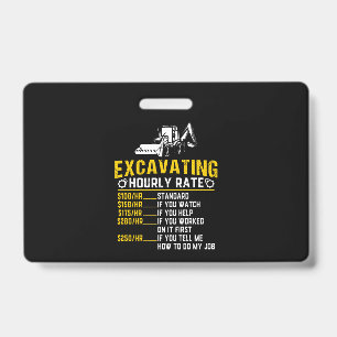 Funny Excavating Hourly Rate Excavator Machine ID Badge