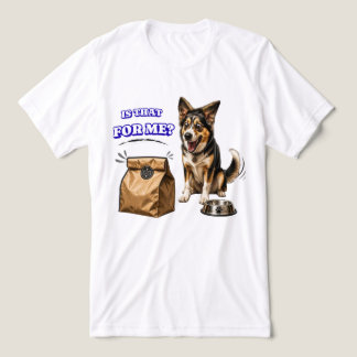 Funny Excited Dog Waiting For Food – Is That For M Tri-Blend Shirt