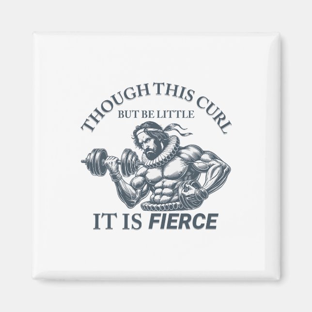 Funny Exercise Fierce Workout Shakespeare Inspired Magnet (Front)