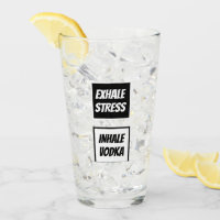 Funny Exhale Stress Inhale Vodka