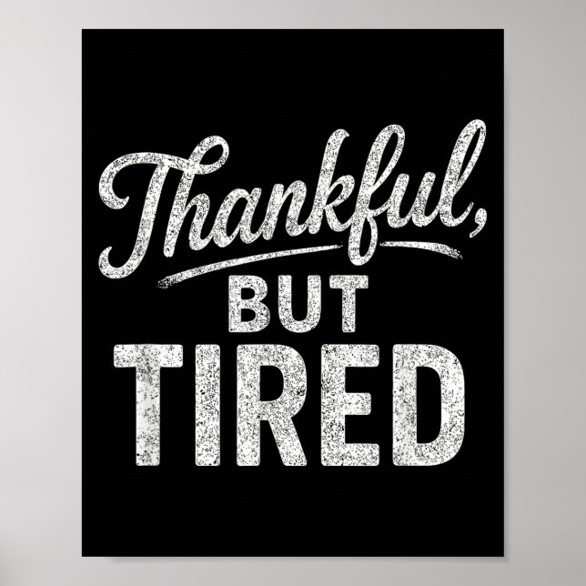 Funny exhausted thankful quote  poster (Front)