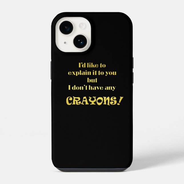 Funny Explain With Crayons Joke iPhone Case (Back)