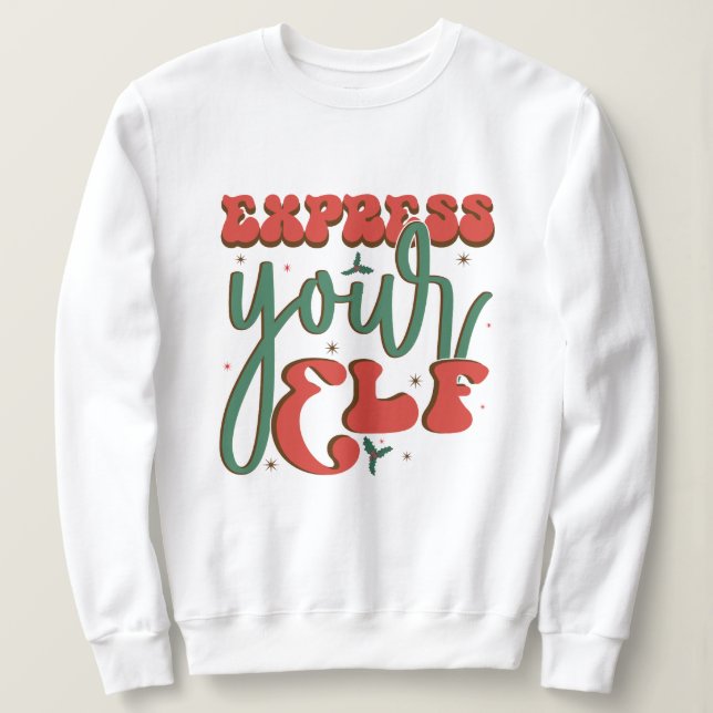 Funny Express your Elf White Sweatshirt (Design Front)