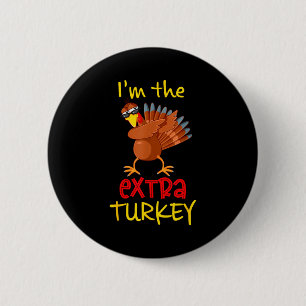 Funny Extra Turkey Matching Family Group Thanksgiv 6 Cm Round Badge