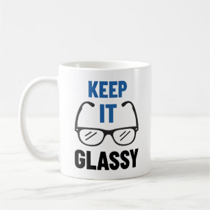 Funny Eyeglasses Glasses Keep It Glassy Coffee Mug