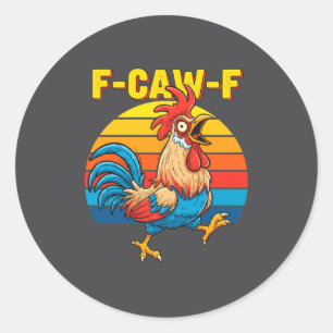 Funny F Awk F Chicken F Caw F Rooster Pun Retro Cl Classic Round Sticker