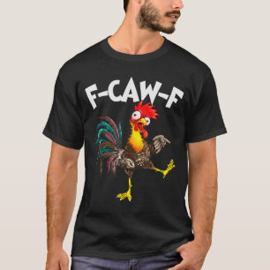 Funny F-awk-f Chicken F-caw-f Rooster Pun Retro  T-Shirt