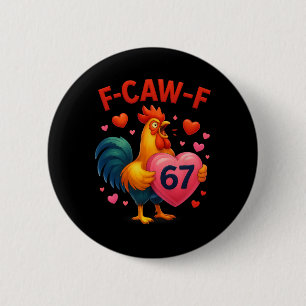 Funny F-caw-f 67 Rooster Meme Valentine Day Humour 6 Cm Round Badge
