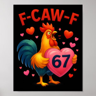 Funny F-caw-f 67 Rooster Meme Valentine Day Humour Poster