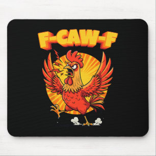 Funny F-caw-f Angry Rooster F Off Mouse Pad