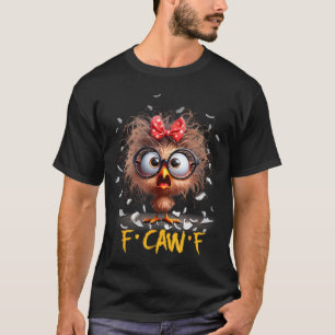 Funny F-caw-f Black Crow Fcawf Humor Quote Bird Sh T-Shirt