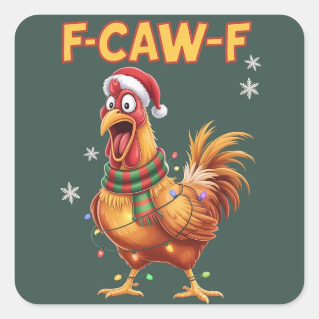 Funny F Caw F Chicken Christmas Screaming Rooster  Square Sticker (Front)