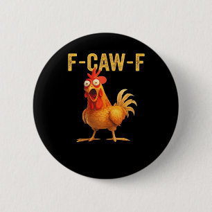 Funny F-Caw-F Chicken Creative Casual 6 Cm Round Badge
