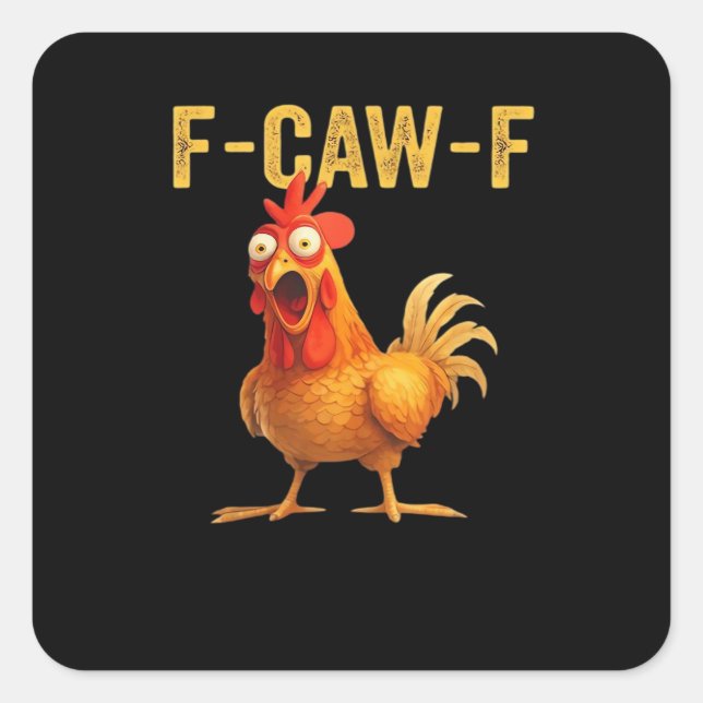 Funny F Caw F Chicken Creative Casual Design Square Sticker (Front)