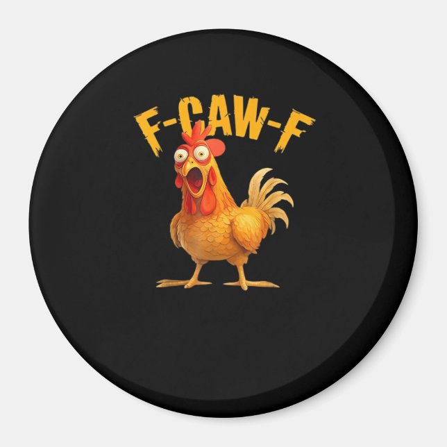 Funny F-Caw-F Chicken F-Caw-F Chicken Classic Cool Magnet (Front)