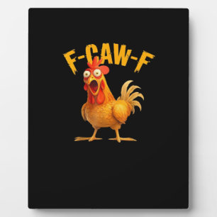 Funny F-Caw-F Chicken F-Caw-F Chicken Classic Cool Plaque