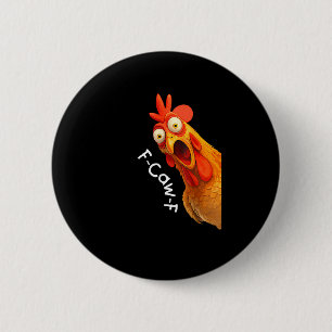 Funny F-Caw-F Chicken F-Caw-F Chicken Creative Cas 6 Cm Round Badge