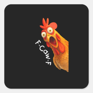 Funny F-Caw-F Chicken F-Caw-F Chicken Creative Cas Square Sticker