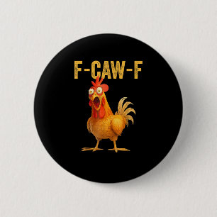 Funny F-Caw-F Chicken F-Caw-F Chicken Minimal Clea 6 Cm Round Badge