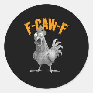 Funny F-Caw-F Chicken F-Caw-F Chicken Retro Classi Classic Round Sticker