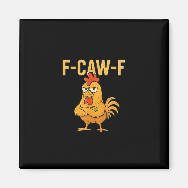 Funny F-Caw-F Chicken F-Caw-F Chicken Rooster Meme Magnet (Front)