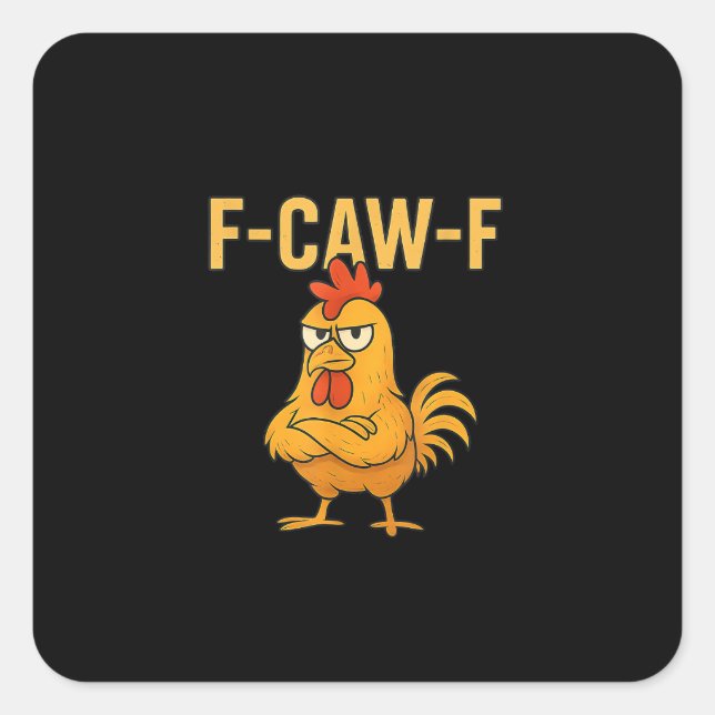 Funny F-Caw-F Chicken F-Caw-F Chicken Rooster Meme Square Sticker (Front)