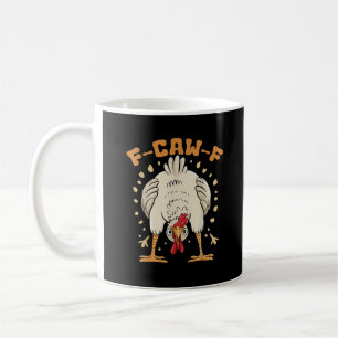 Funny F-Caw-F Chicken F-Caw-F Chicken Vintage Grap Coffee Mug