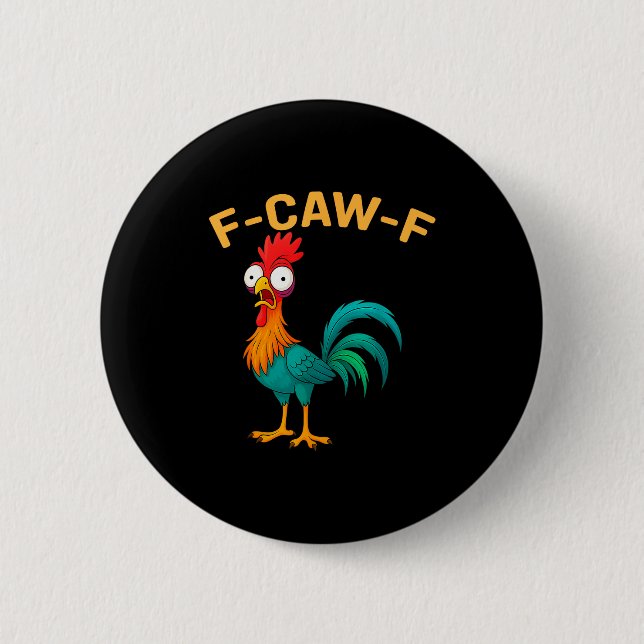 Funny F-caw-f Chicken Fcawf Chicken  6 Cm Round Badge (Front)