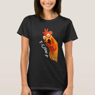 Funny F-Caw-F Chicken FCAWF Chicken Men Women T-Shirt