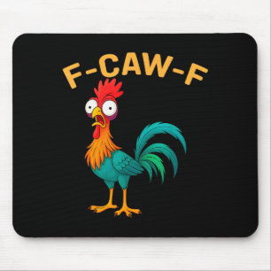Funny F-caw-f Chicken Fcawf Chicken  Mouse Pad