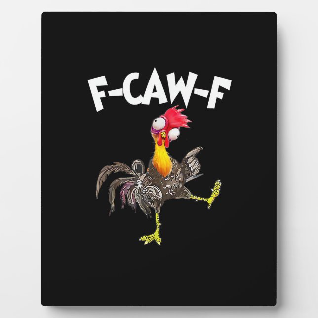 Funny F-Caw-F Chicken FCAWF Chicken Plaque (Front)