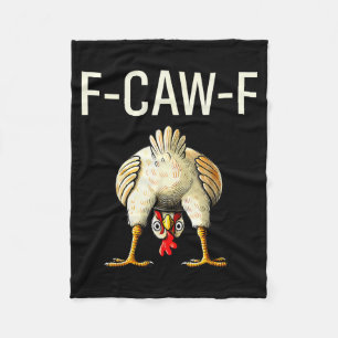 Funny F Caw F Chicken Fcwf Butt F-caw-f Fleece Blanket