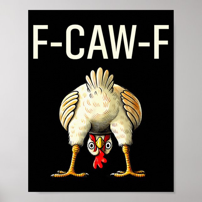 Funny F Caw F Chicken Fcwf Butt F-caw-f  Poster (Front)