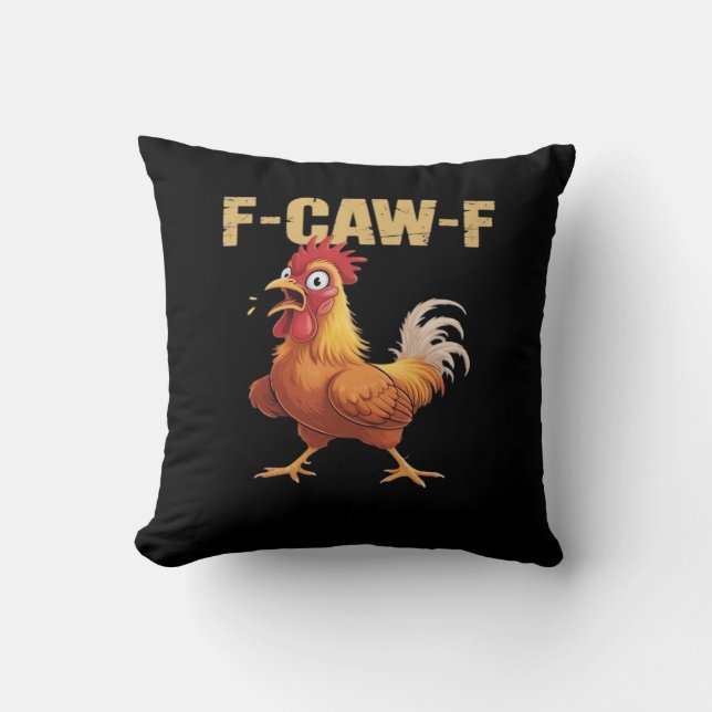 Funny F Caw F Chicken Funny Trendy Look Cushion (Front)
