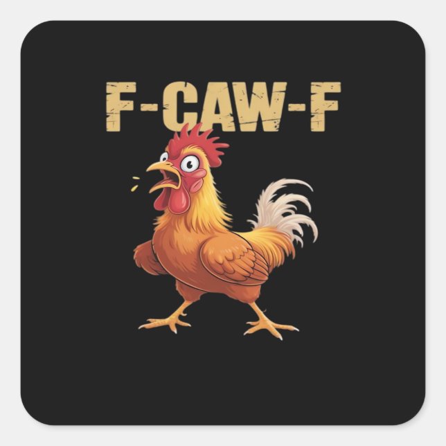 Funny F-Caw-F Chicken Funny Trendy Square Sticker (Front)