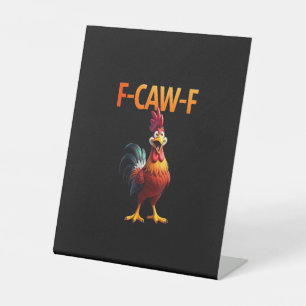 Funny F Caw F Chicken Gothic Vintage Style Pedestal Sign