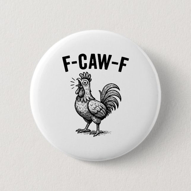 Funny F-caw-f Chicken Graphic Sarcastic Bird  6 Cm Round Badge (Front)