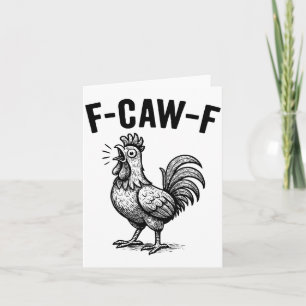 Funny F-caw-f Chicken Graphic Sarcastic Bird  Card