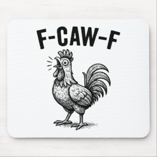 Funny F-caw-f Chicken Graphic Sarcastic Bird  Mouse Pad