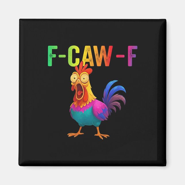 Funny F-caw-f Chicken Graphic Sarcastic Colourful  Magnet (Front)