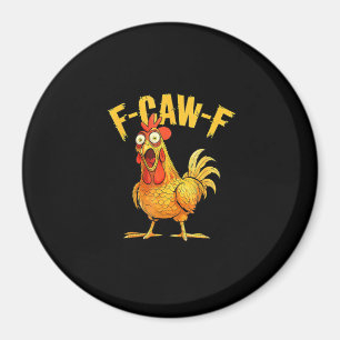 Funny F-Caw-F Chicken – Hilarious Crow Graphic Hum Magnet