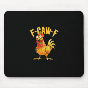 Funny F-Caw-F Chicken – Hilarious Crow Graphic Hum Mouse Pad