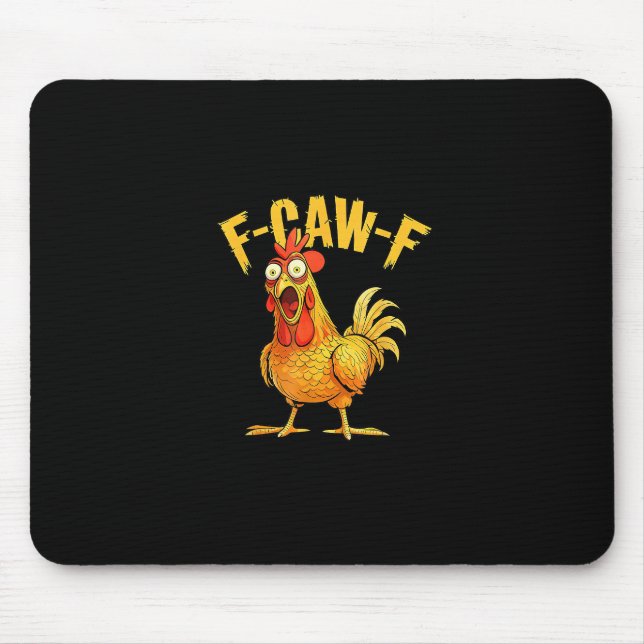 Funny F-Caw-F Chicken – Hilarious Crow Graphic Hum Mouse Pad (Front)