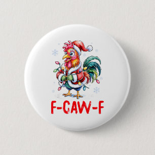 Funny F-caw-f Chicken Humor Santa Rooster Christma 6 Cm Round Badge