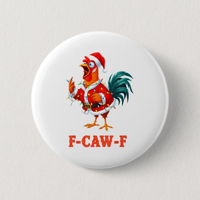 Funny F-caw-f Chicken Humor Santa Rooster Christma 6 Cm Round Badge (Front)