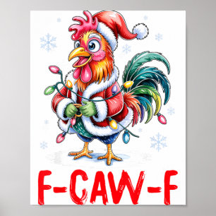 Funny F-caw-f Chicken Humor Santa Rooster Christma Poster