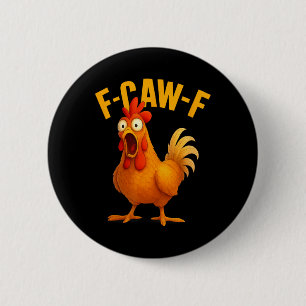 Funny F-caw-f Chicken Humour Farm Animal Tee 6 Cm Round Badge