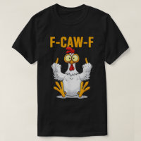 Funny F-Caw-F Chicken Meme Design