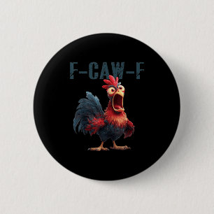 Funny F-caw-f Chicken Rooster Meme Humor F Caw F Q 6 Cm Round Badge
