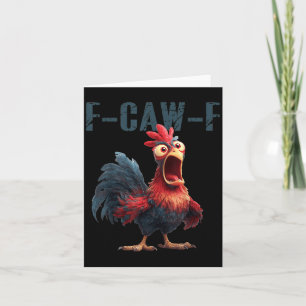 Funny F-caw-f Chicken Rooster Meme Humor F Caw F Q Card